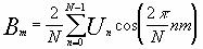 Bm=(2/N)*[сумма по n от 0 до N-1](Un*cos(2*PI*n*m/N)